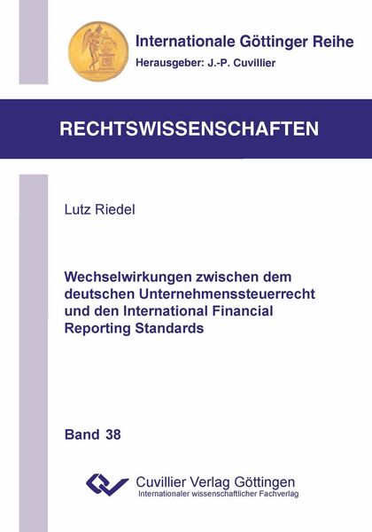 Produktbild: Wechselwirkungen zwischen dem deutschen Unternehmenssteuerrecht und den International Financial Reporting Standards