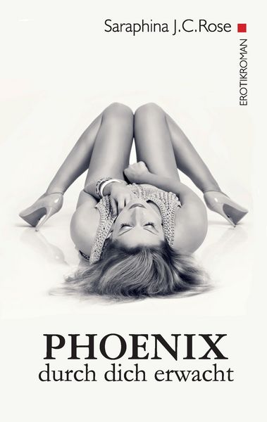 Phoenix, Taschenbuch von Saraphina J.C Rose, BoD – Books on Demand, 9783738636642
