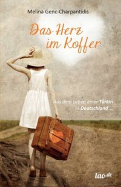 Das Herz im Koffer, Taschenbuch von Melina Genc-Charpantidis, Tao.de in Kamphausen Media GmbH, 9783960510291