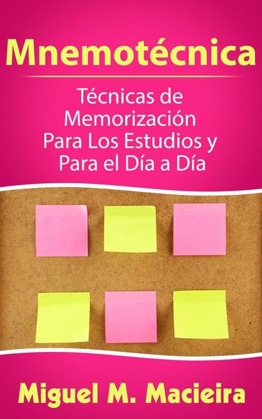 Produktbild: Mnemot&eacute;cnica: T&eacute;cnicas de Memorizaci&oacute;n Para los Estudios y Para el D&iacute;a a D&iacute;a
