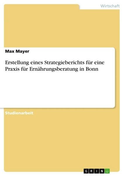 Produktbild: Erstellung eines Strategieberichts f&uuml;r eine Praxis f&uuml;r Ern&auml;hrungsberatung in Bonn