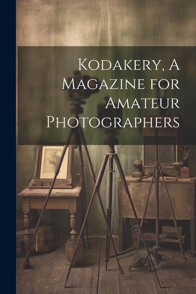 Produktbild: Kodakery, A Magazine for Amateur Photographers