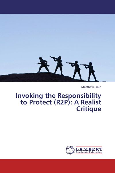 Produktbild: Invoking the Responsibility to Protect (R2P): A Realist Critique