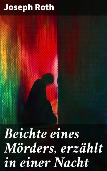 Produktbild: Beichte eines M&ouml;rders, erz&auml;hlt in einer Nacht