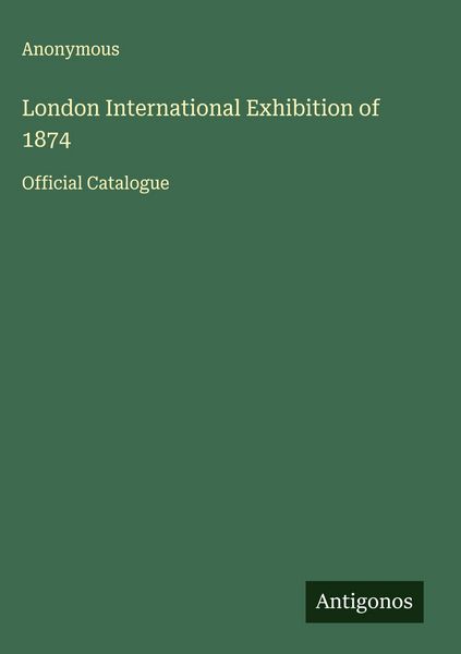 Produktbild: London International Exhibition of 1874