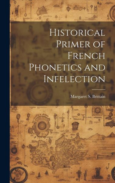 Produktbild: Historical Primer of French Phonetics and Infelection
