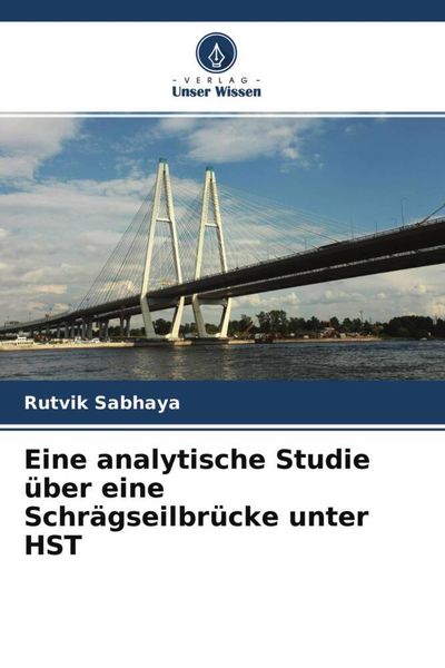 Produktbild: Eine analytische Studie &uuml;ber eine Schr&auml;gseilbr&uuml;cke unter HST