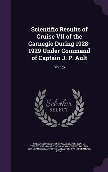 Produktbild: Scientific Results of Cruise VII of the Carnegie During 1928-1929 Under Command of Captain J. P. Ault
