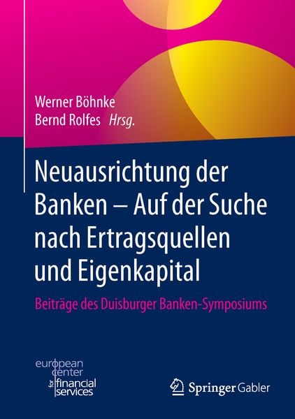 Neuausrichtung der Banken - Auf der Suche nach Ertragsquellen und Eigenkapital, Gebundene Ausgabe von , Springer Fachmedien Wiesbaden GmbH,