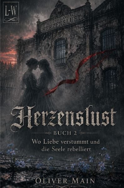 Produktbild: Herzenslust / Herzenslust - Buch 2 - Wo Liebe verstummt und Seele rebelliert