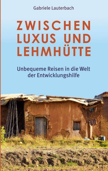 Produktbild: Zwischen Luxus und Lehmh&uuml;tte