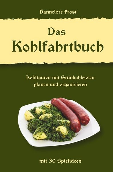 Das Kohlfahrtbuch, Taschenbuch von Hannelore Frost, Tolino Media, 9783759268457