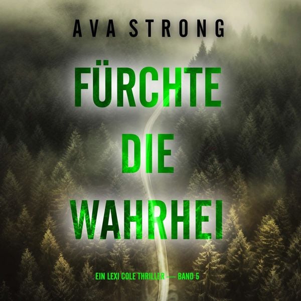 Fürchte die Wahrheit (Ein Lexi Cole Thriller — Band 5) - Ava Strong, Audio, 9798261405672