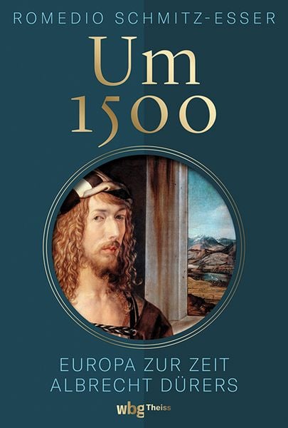 Um 1500, Gebundene Ausgabe von Romedio Schmitz-Esser, Theiss in Herder, 978-3-8062-4608-7