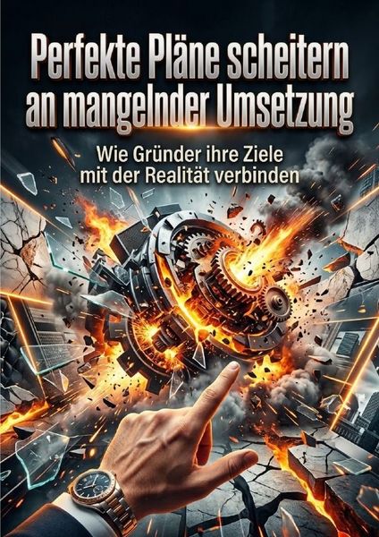 Produktbild: Perfekte Pl&auml;ne scheitern an mangelnder Umsetzung