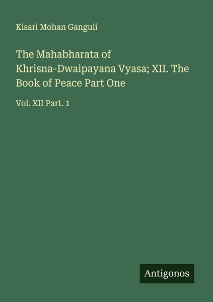 Produktbild: The Mahabharata of Khrisna-Dwaipayana Vyasa; XII. The Book of Peace Part One