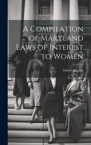 Produktbild: A Compilation of Maryland Laws of Interest to Women