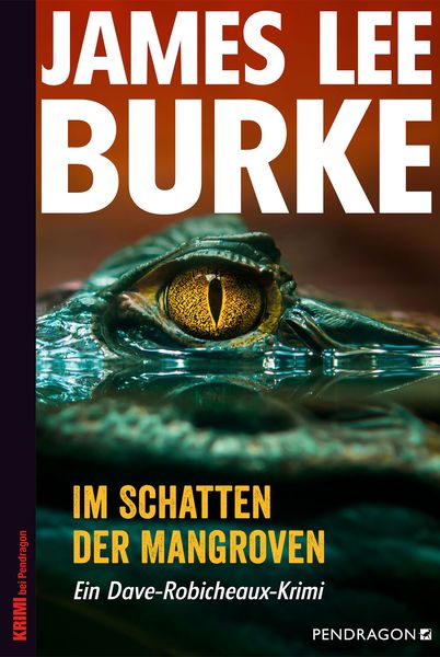 Im Schatten der Mangroven, Gebundene Ausgabe von James Lee Burke, Pendragon Verlag, 9783865326027