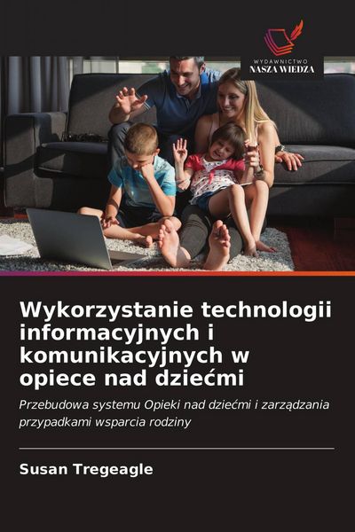 Produktbild: Wykorzystanie technologii informacyjnych i komunikacyjnych w opiece nad dzie&iquest;mi