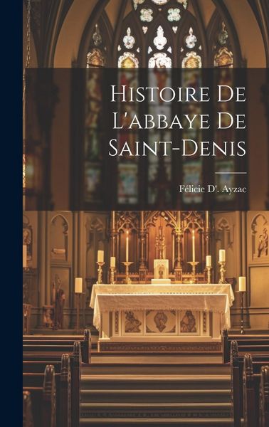 Produktbild: Histoire De L'abbaye De Saint-Denis