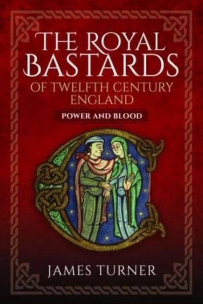 Produktbild: The Royal Bastards of Twelfth Century England