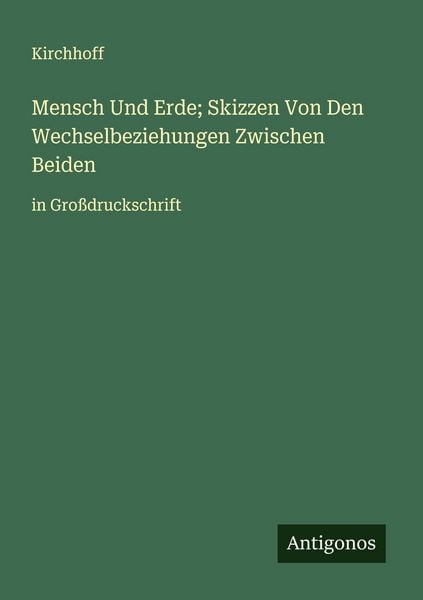 Produktbild: Mensch Und Erde; Skizzen Von Den Wechselbeziehungen Zwischen Beiden
