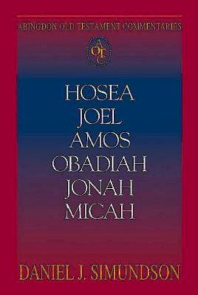 Produktbild: Abingdon Old Testament Commentaries: Hosea, Joel, Amos, Obadiah, Jonah, Micah