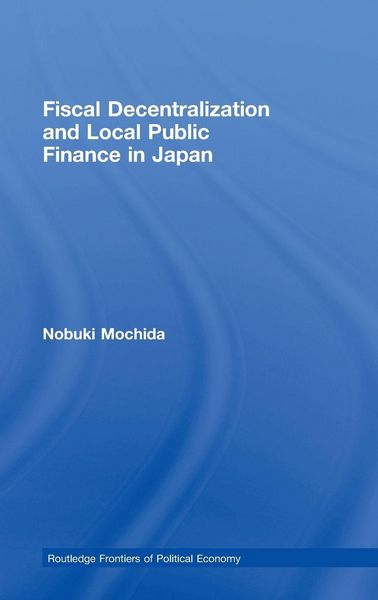 Produktbild: Fiscal Decentralization and Local Public Finance in Japan