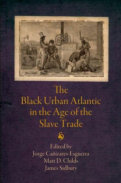 Produktbild: The Black Urban Atlantic in the Age of the Slave Trade