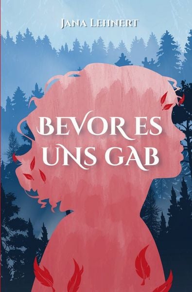 Bevor es uns gab, Taschenbuch von Jana Lehnert, Epubli, 9783819757501