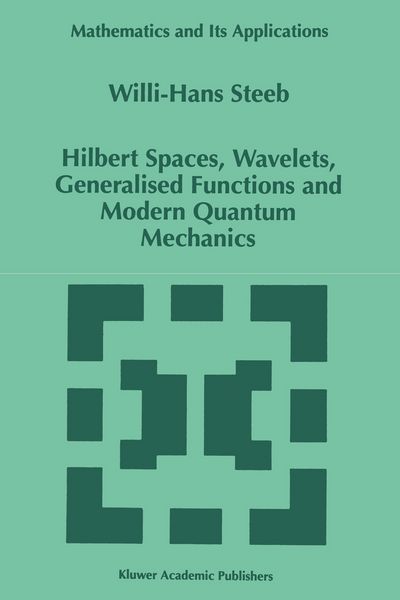 Produktbild: Hilbert Spaces, Wavelets, Generalised Functions and Modern Quantum Mechanics