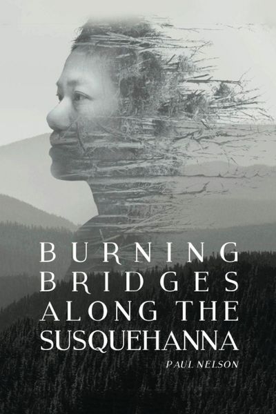 Produktbild: Burning Bridges Along the Susquehanna.