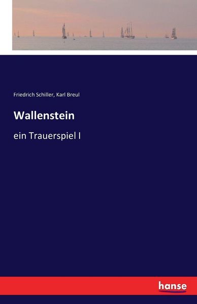 Wallenstein, Taschenbuch von Friedrich Schiller , Karl Breul, Hansebooks, 9783743321946
