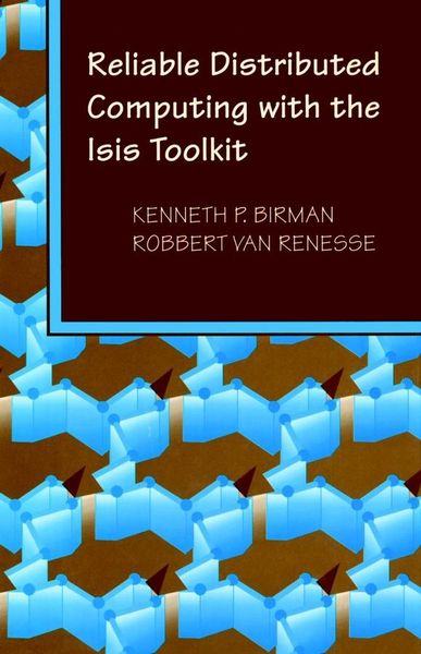 Produktbild: Reliable Distributed Computing with the Isis Toolkit