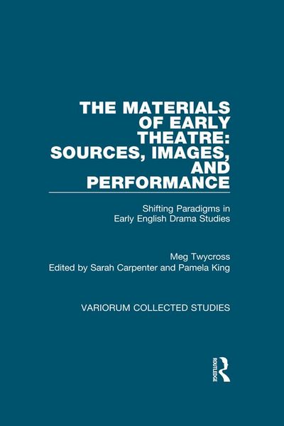 Produktbild: The Materials of Early Theatre: Sources, Images, and Performance