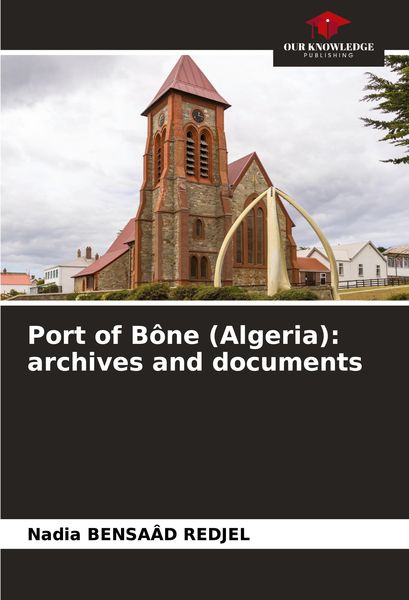 Produktbild: Port of B&ocirc;ne (Algeria): archives and documents
