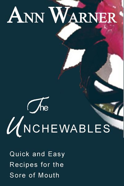 Produktbild: Unchewables: Quick and Easy Recipes for the Sore of Mouth