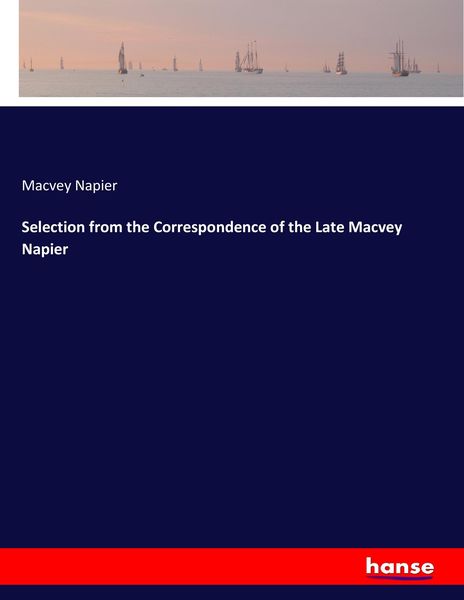 Produktbild: Selection from the Correspondence of the Late Macvey Napier