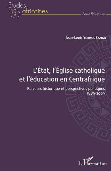Produktbild: L'&Eacute;tat, l'&Eacute;glise catholique et l'&eacute;ducation en Centrafrique