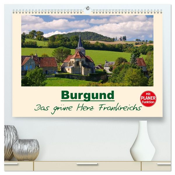 Produktbild: Burgund - Das gr&uuml;ne Herz Frankreichs (hochwertiger Premium Wandkalender 2026 DIN A2 quer), Kunstdruck in Hochglanz