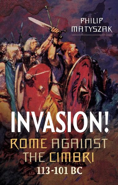 Produktbild: Invasion! Rome Against the Cimbri, 113-101 BC