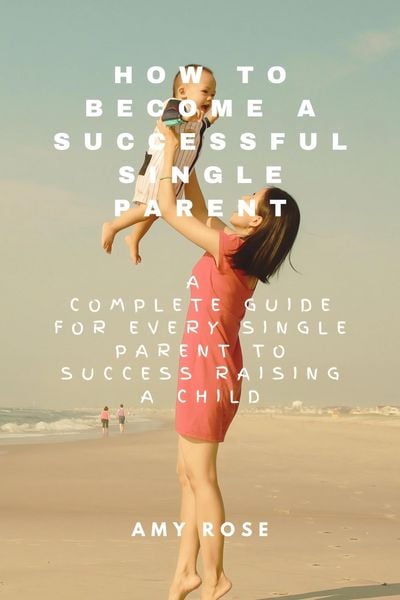 Produktbild: How to Become a Successful Single Parent