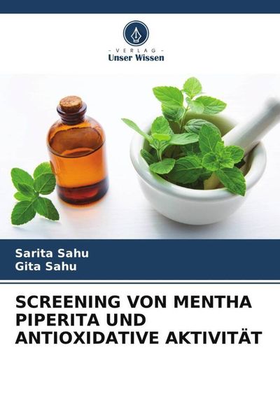 Produktbild: SCREENING VON MENTHA PIPERITA UND ANTIOXIDATIVE AKTIVIT&Auml;T