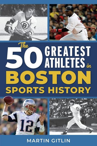 Produktbild: The 50 Greatest Athletes in Boston Sports History