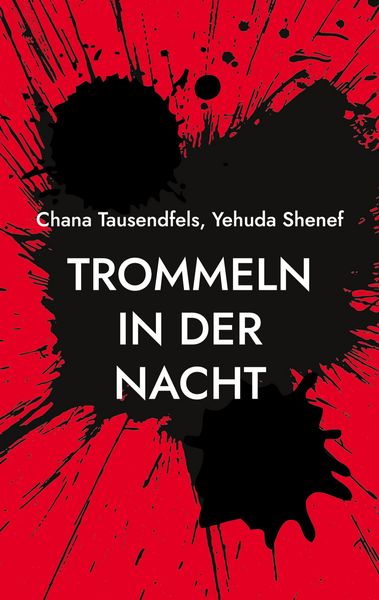 Trommeln in der Nacht, Taschenbuch von Chana Tausendfels , Yehuda Shenef, BoD – Books on Demand, 9783734744266