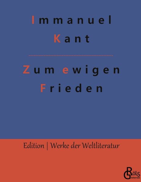 Zum ewigen Frieden, Gebundene Ausgabe von Immanuel Kant, Gröls Verlag, 9783966378888
