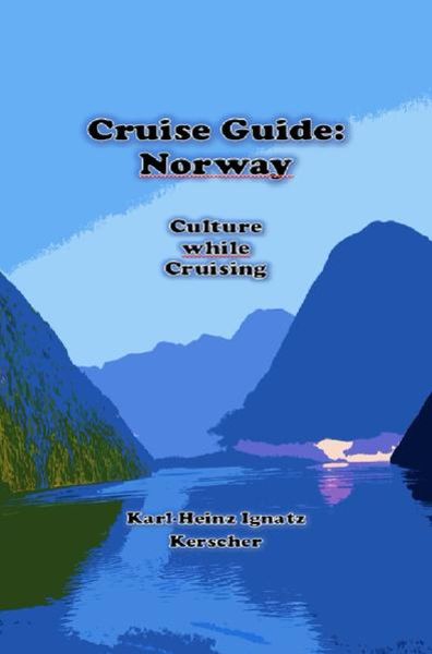 Cruise Guide: Norway, Taschenbuch von Karl-Heinz Ignatz Kerscher, Epubli, 9783748536260