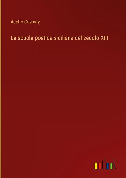 Produktbild: La scuola poetica siciliana del secolo XIII