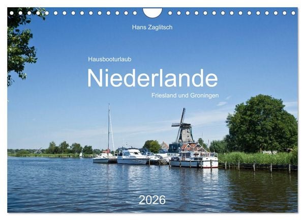 Hausbooturlaub Niederlande - Friesland und Groningen (Wandkalender 2026 DIN A4 quer), CALVENDO Monatskalender