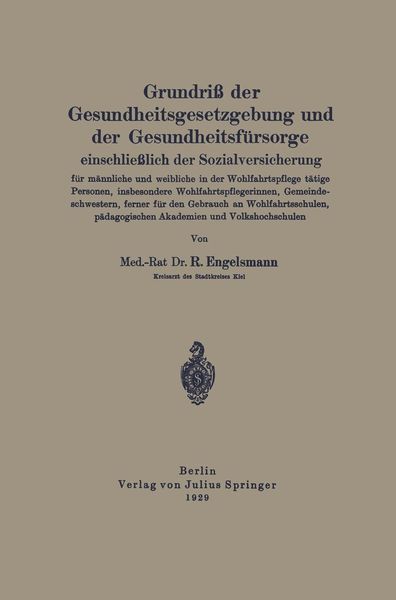 Produktbild: Grundri&szlig; der Gesundheitsgesetzgebung und der Gesundheitsf&uuml;rsorge einschlie&szlig;lich der Sozialversicherung f&uuml;r m&auml;nnliche und weibliche in der Wohlfahrtspf